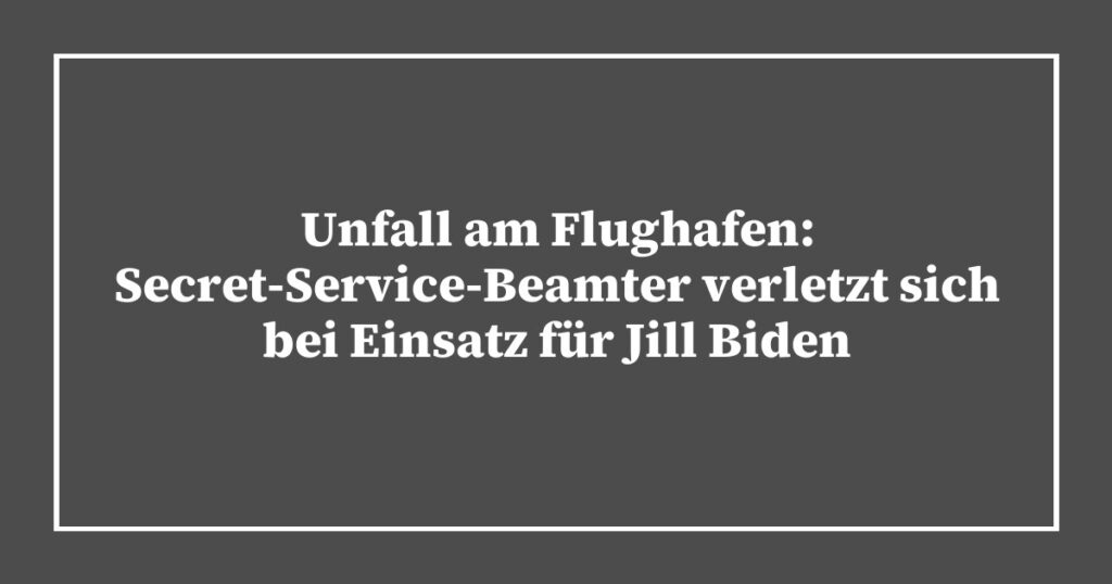 Unfall am Flughafen: Secret-Service-Beamter verletzt sich bei Einsatz für Jill Biden